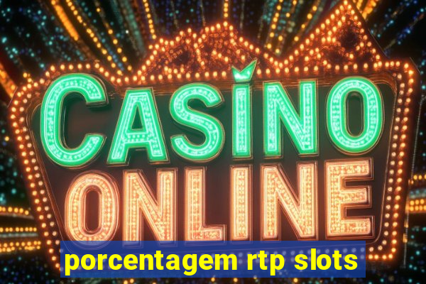 porcentagem rtp slots